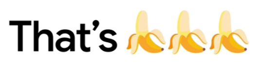 That's bananas – Nano Banana 2
